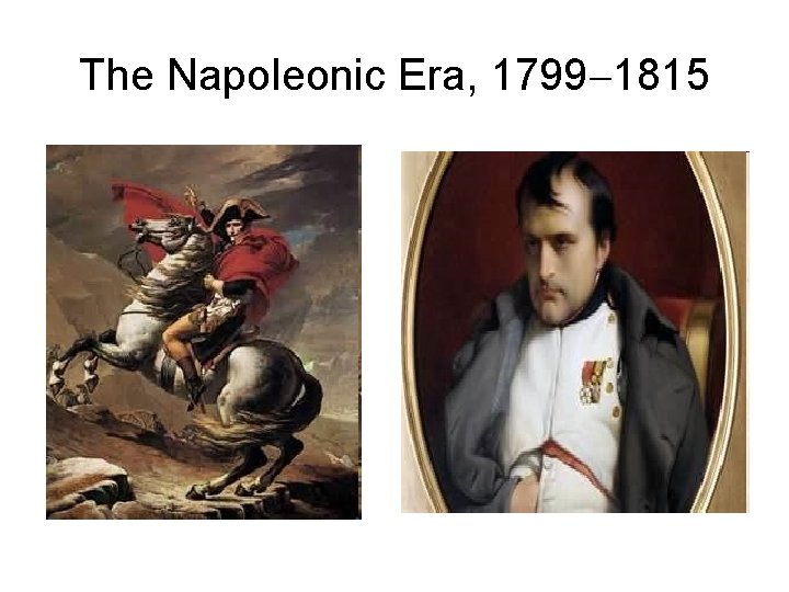 The Napoleonic Era, 1799 1815 