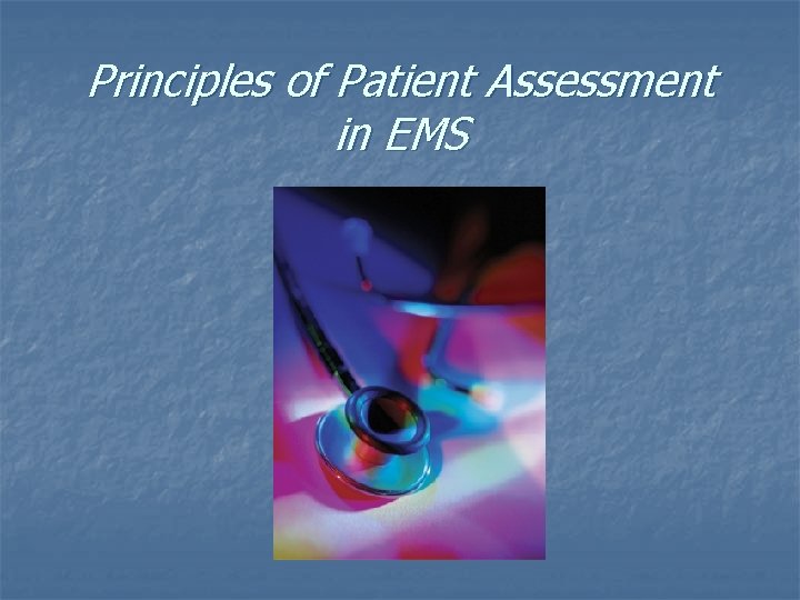 Principles of Patient Assessment in EMS Rapid Trauma