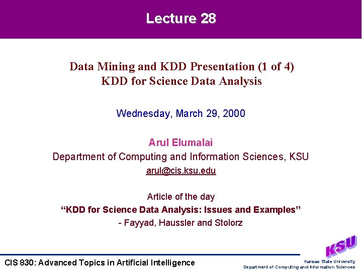 Lecture 28 Data Mining and KDD Presentation (1 of 4) KDD for Science Data