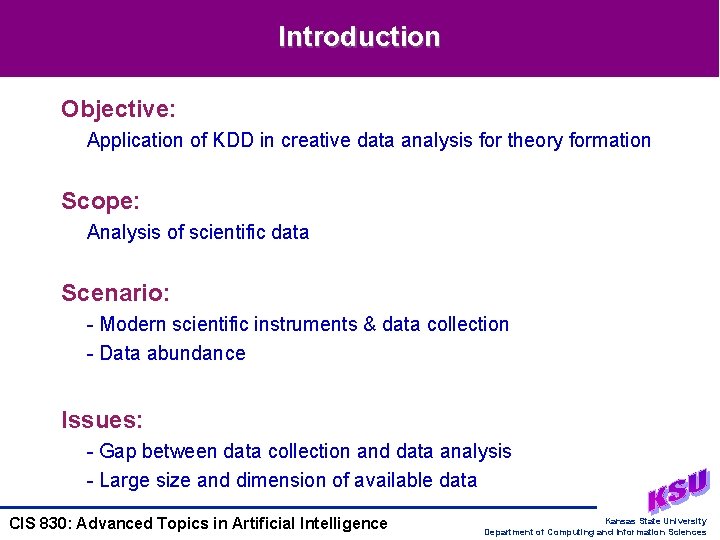 Introduction Objective: Application of KDD in creative data analysis for theory formation Scope: Analysis