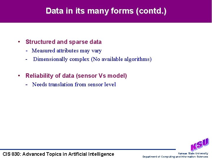 Data in its many forms (contd. ) • Structured and sparse data - Measured