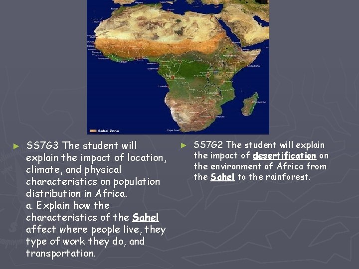 ► SS 7 G 3 The student will explain the impact of location, climate,