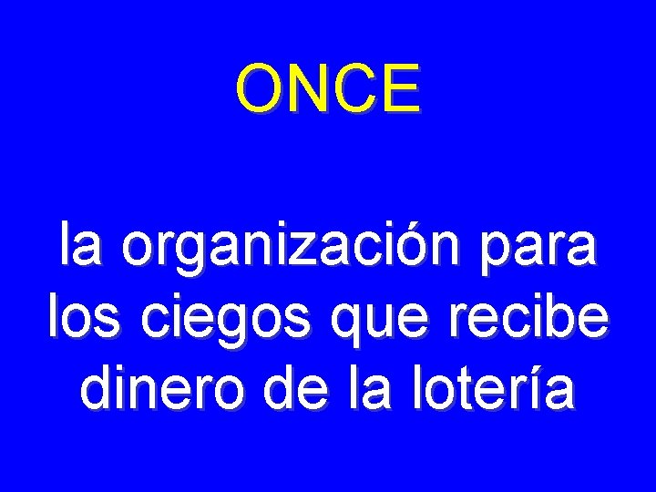 ONCE la organización para los ciegos que recibe dinero de la lotería 