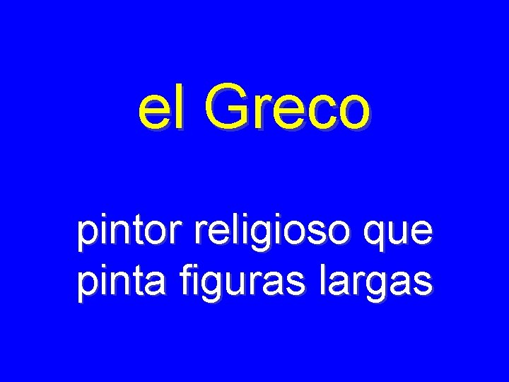 el Greco pintor religioso que pinta figuras largas 