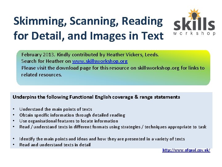 Skimming, Scanning, Reading for Detail, and Images in Text February 2013. Kindly contributed by
