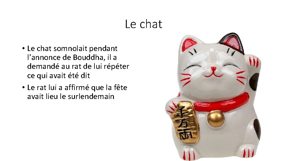 Le chat • Le chat somnolait pendant l’annonce de Bouddha, il a demandé au