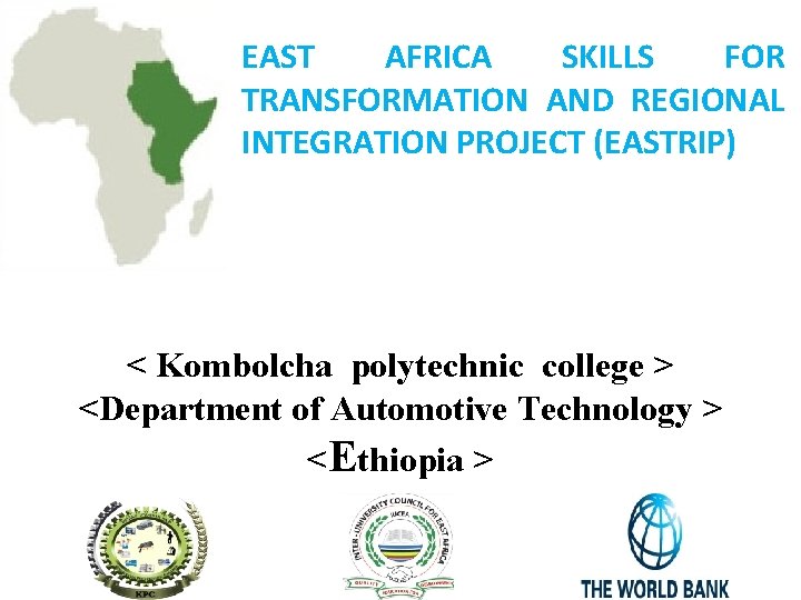 EAST AFRICA SKILLS FOR TRANSFORMATION AND REGIONAL INTEGRATION PROJECT (EASTRIP) < Kombolcha polytechnic college