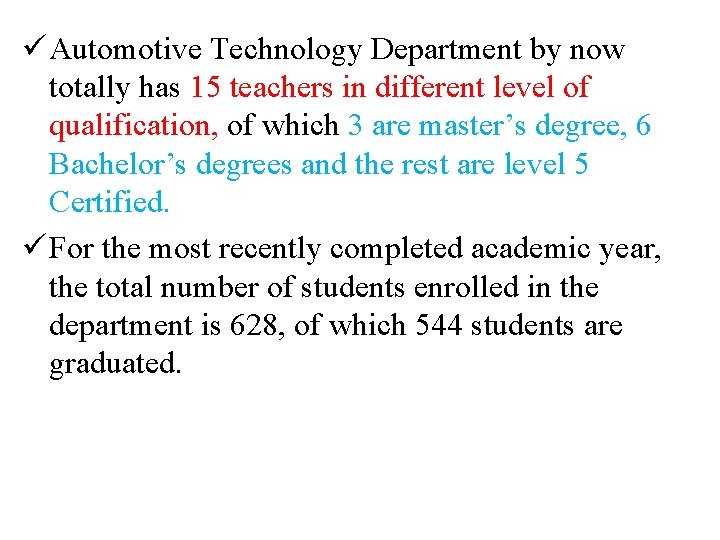 ü Automotive Technology Department by now totally has 15 teachers in different level of