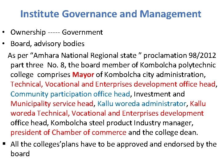 Institute Governance and Management • Ownership ----- Government • Board, advisory bodies As per