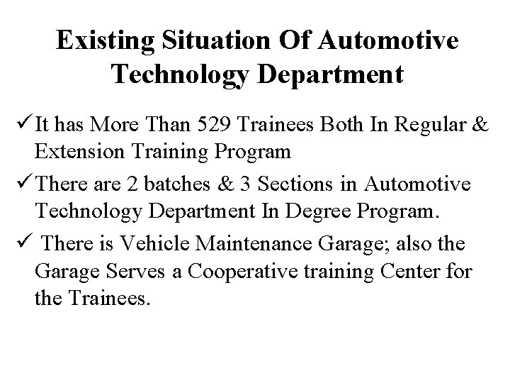 Existing Situation Of Automotive Technology Department ü It has More Than 529 Trainees Both