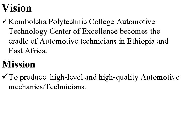Vision ü Kombolcha Polytechnic College Automotive Technology Center of Excellence becomes the cradle of