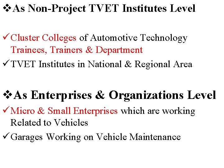 v. As Non-Project TVET Institutes Level ü Cluster Colleges of Automotive Technology Trainees, Trainers