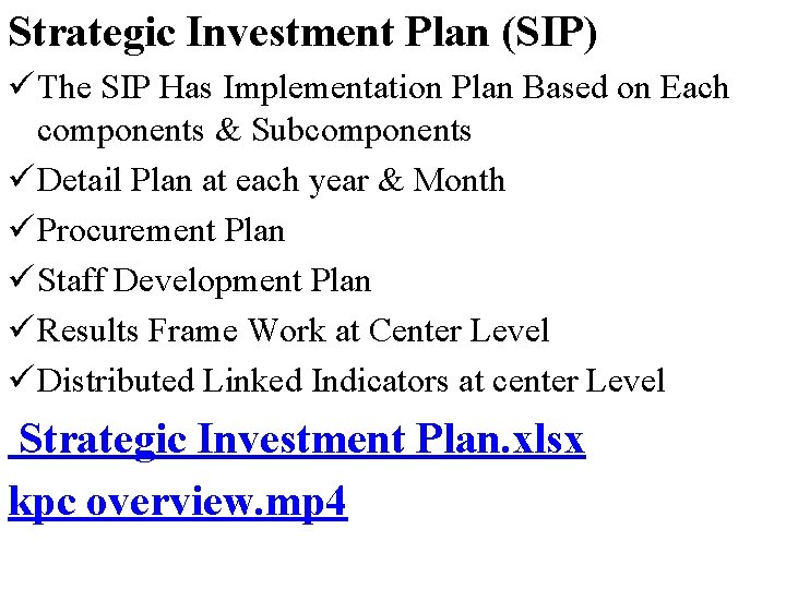 Strategic Investment Plan (SIP) ü The SIP Has Implementation Plan Based on Each components