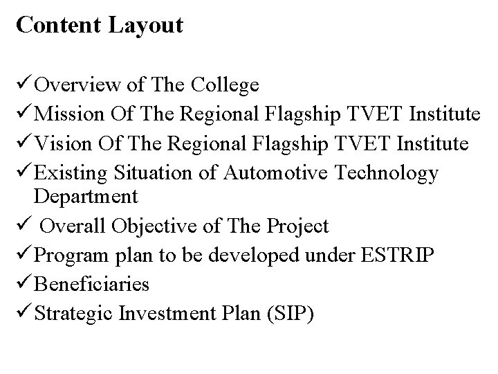 Content Layout ü Overview of The College ü Mission Of The Regional Flagship TVET