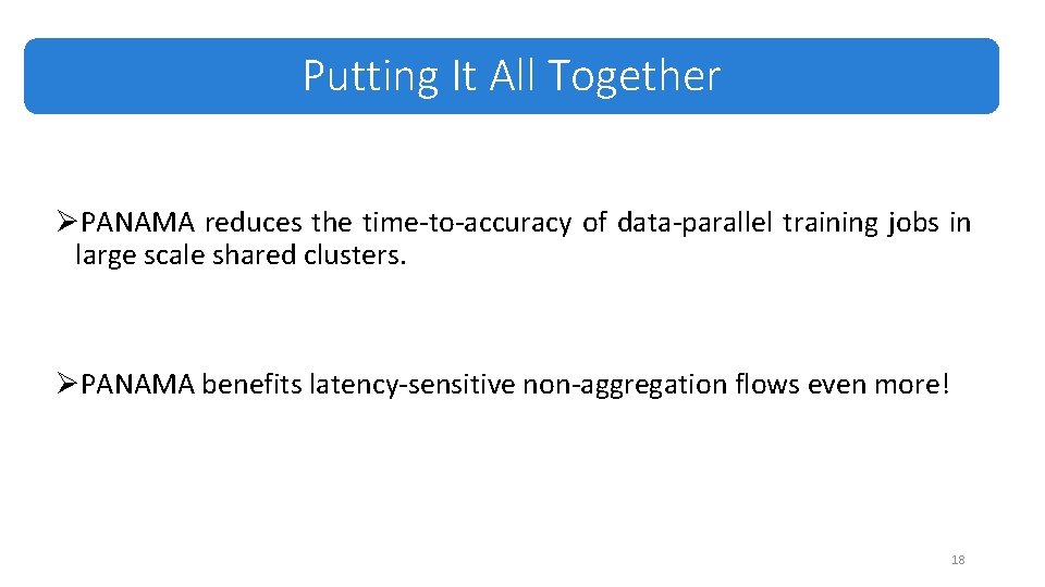 Putting It All Together ØPANAMA reduces the time-to-accuracy of data-parallel training jobs in large