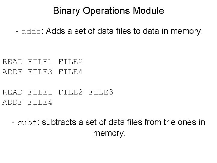 Binary Operations Module - addf: Adds a set of data files to data in