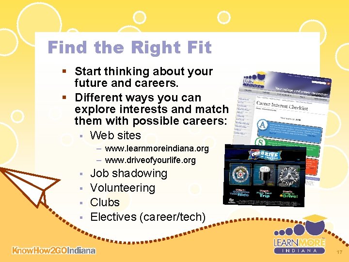 Find the Right Fit § Start thinking about your future and careers. § Different Find the Right Fit § Start thinking about your future and careers. § Different