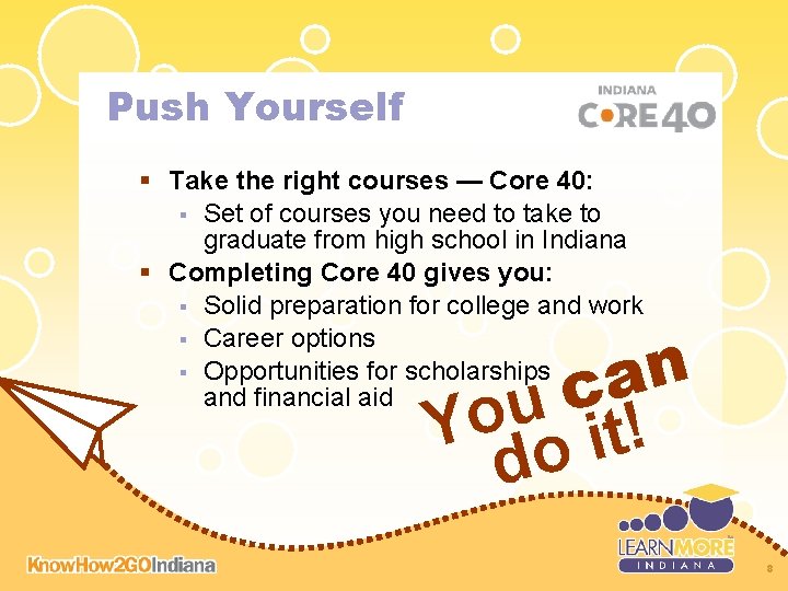 Push Yourself § Take the right courses — Core 40: § Set of courses Push Yourself § Take the right courses — Core 40: § Set of courses