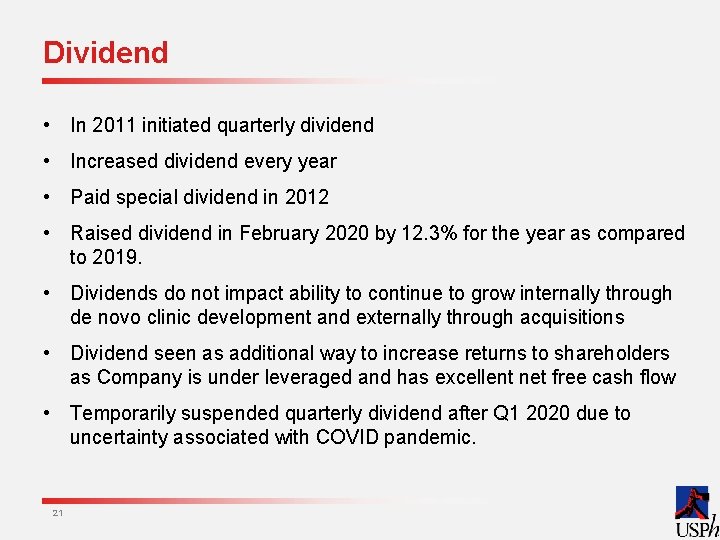 Dividend • In 2011 initiated quarterly dividend • Increased dividend every year • Paid