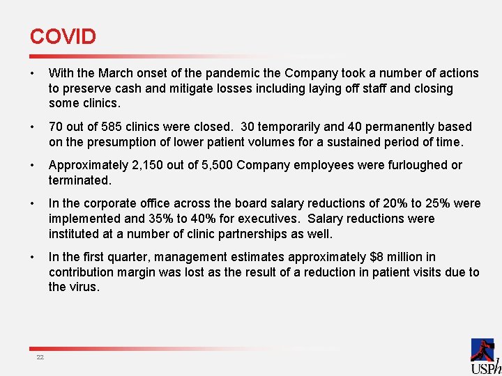 COVID • With the March onset of the pandemic the Company took a number