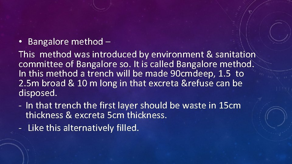  • Bangalore method – This method was introduced by environment & sanitation committee