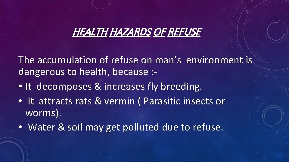 HEALTH HAZARDS OF REFUSE The accumulation of refuse on man’s environment is dangerous to