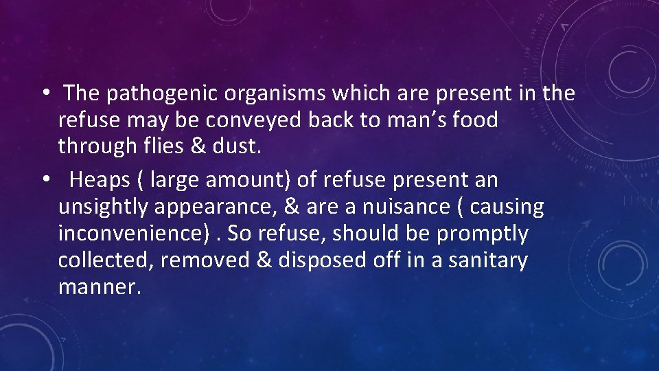  • The pathogenic organisms which are present in the refuse may be conveyed