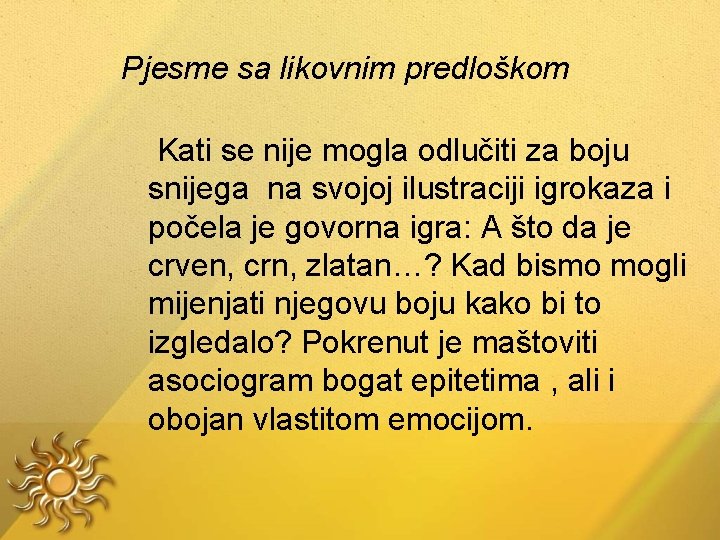 Pjesme sa likovnim predloškom Kati se nije mogla odlučiti za boju snijega na svojoj