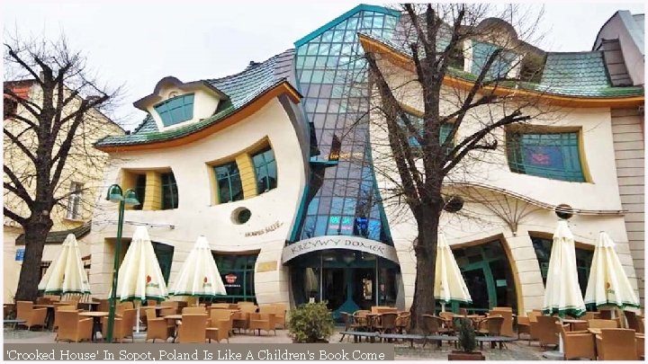 'Crooked House' In Sopot, Poland Is Like A Children's Book Come 