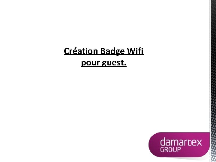 Création Badge Wifi pour guest. 