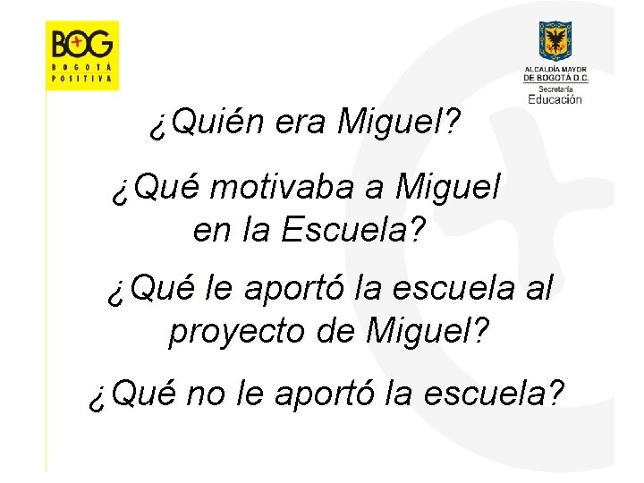 ¿Quién era Miguel? ¿Qué motivaba a Miguel en la Escuela? ¿Qué le aportó la