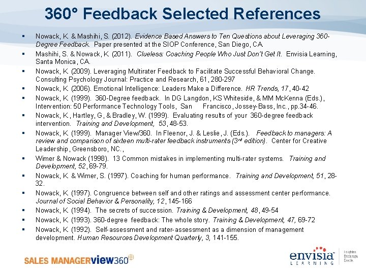 360° Feedback Selected References § § § § Nowack, K. & Mashihi, S. (2012).