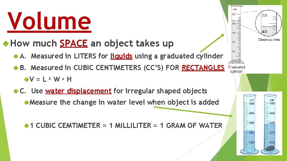 Volume How much SPACE an object takes up A. Measured in LITERS for liquids