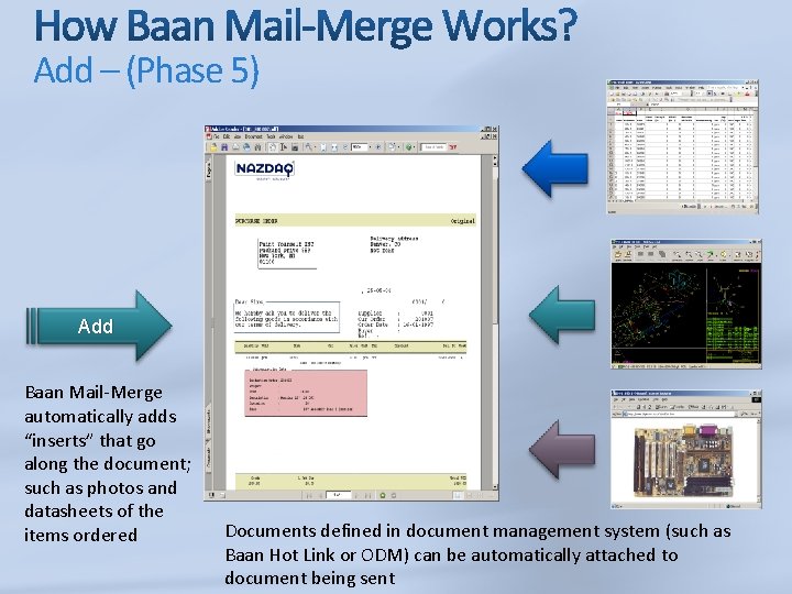 Add – (Phase 5) Add Baan Mail-Merge automatically adds “inserts” that go along the