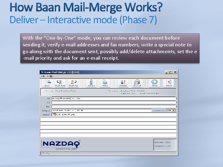 Deliver – Interactive mode (Phase 7) With the “One-by-One” mode, you can review each