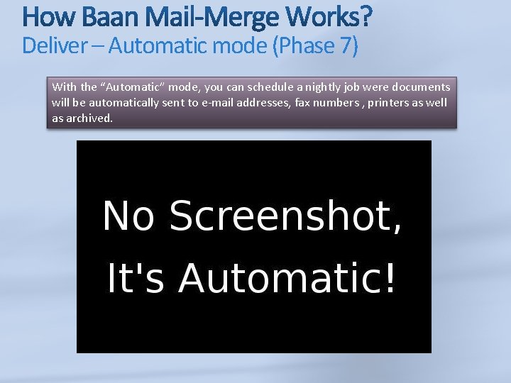 Deliver – Automatic mode (Phase 7) With the “Automatic” mode, you can schedule a