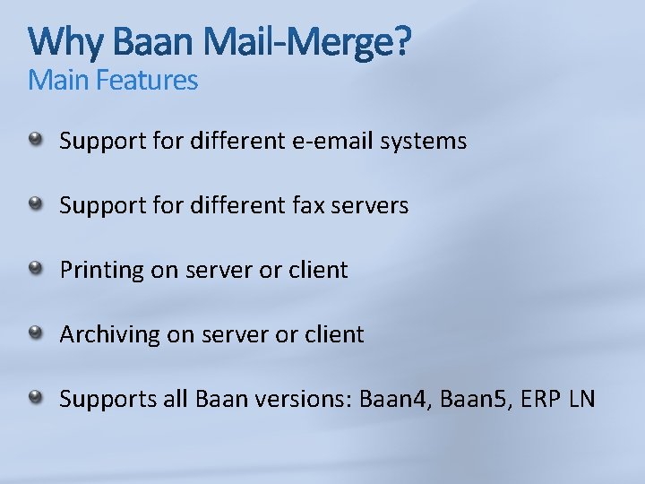 Main Features Support for different e-email systems Support for different fax servers Printing on