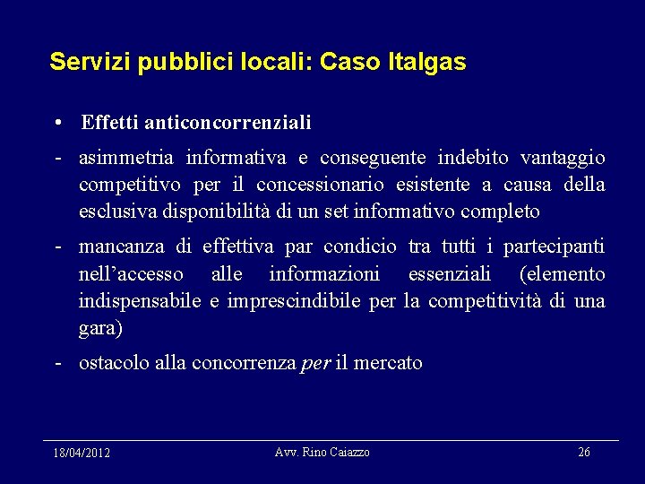 Servizi pubblici locali: Caso Italgas • Effetti anticoncorrenziali - asimmetria informativa e conseguente indebito