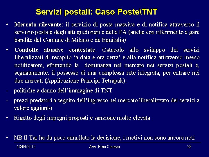 Servizi postali: Caso PosteTNT • Mercato rilevante: il servizio di posta massiva e di