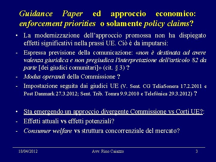 Guidance Paper ed approccio economico: enforcement priorities o solamente policy claims? • La modernizzazione