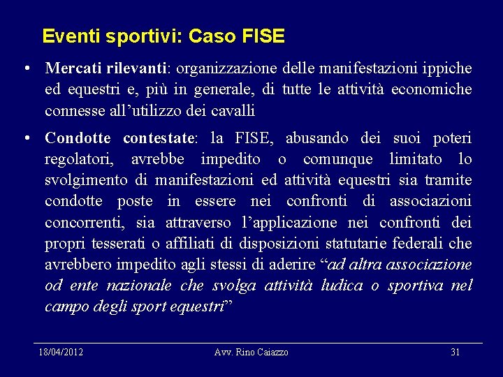 Eventi sportivi: Caso FISE • Mercati rilevanti: organizzazione delle manifestazioni ippiche ed equestri e,