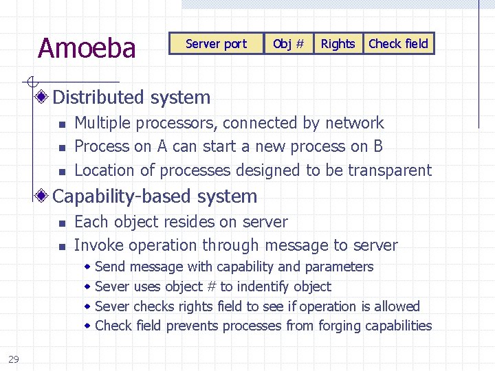Amoeba Server port Obj # Rights Check field Distributed system n n n Multiple
