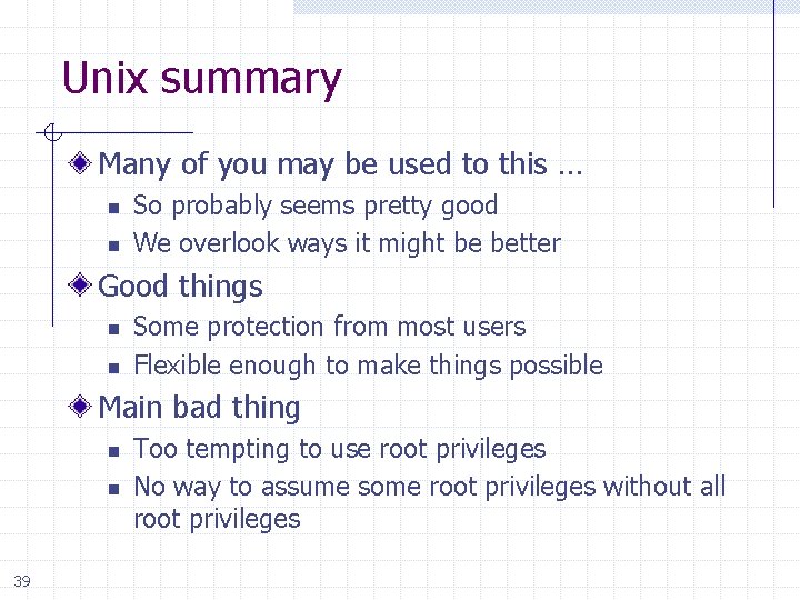 Unix summary Many of you may be used to this … n n So