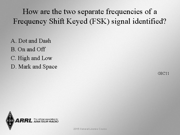 How are the two separate frequencies of a Frequency Shift Keyed (FSK) signal identified?