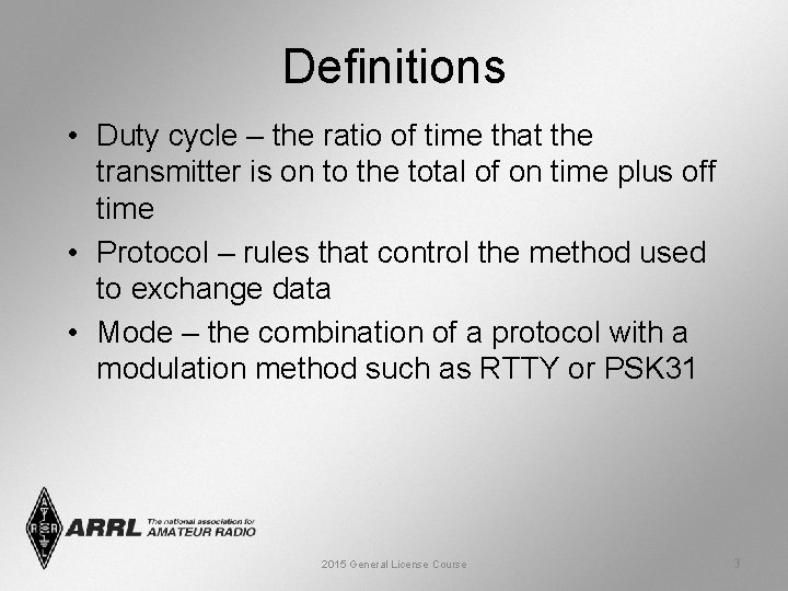 Definitions • Duty cycle – the ratio of time that the transmitter is on