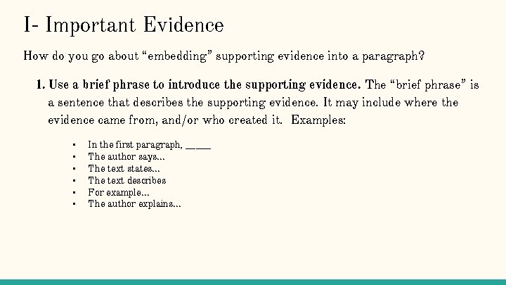I- Important Evidence How do you go about “embedding” supporting evidence into a paragraph?