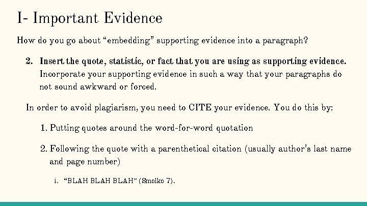 I- Important Evidence How do you go about “embedding” supporting evidence into a paragraph?