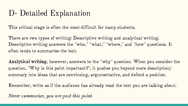 D- Detailed Explanation This critical stage is often the most difficult for many students.