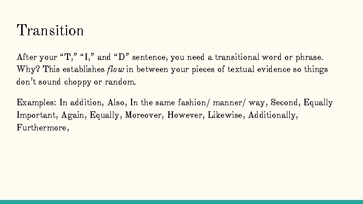 Transition After your “T, ” “I, ” and “D” sentence, you need a transitional