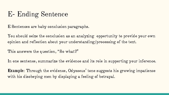 E- Ending Sentence E Sentences are baby conclusion paragraphs. You should seize the conclusion